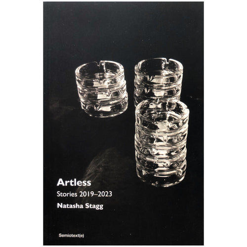 Artless: stories 2019-2023 - Natasha Stagg