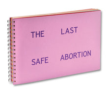 The Last Safe Abortion - Carmen Winant